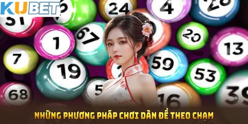 Những phương pháp tạo dàn đề theo chạm giúp nâng cao cơ hội chiến thắng