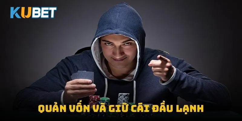 Quản vốn và giữ cái đầu lạnh